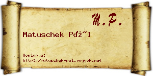Matuschek Pál névjegykártya